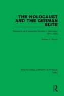 The Holocaust And The German Elite di Rainer C. Baum edito da Taylor & Francis Ltd