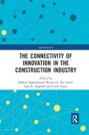 The Connectivity Of Innovation In The Construction Industry edito da Taylor & Francis Ltd