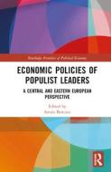 Economic Policies Of Populist Leaders edito da Taylor & Francis Ltd