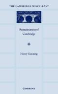 Reminiscences of Cambridge di Henry Gunnning edito da Cambridge University Press