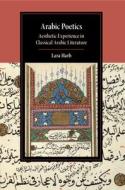 Arabic Poetics di Lara Harb edito da Cambridge University Press
