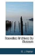 Nouvelles Archives Du Museum di M J Poirier edito da Bibliolife