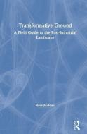 Transformative Ground di Ross (University of Edinburgh Mclean edito da Taylor & Francis Ltd