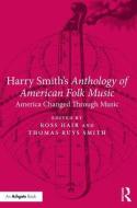 Harry Smith's Anthology of American Folk Music edito da Taylor & Francis Ltd