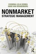 Nonmarket Strategic Management di Cosmina Lelia (Radboud University Voinea, Hans (Radboud University Van Kranenburg edito da Taylor & Francis Ltd