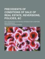 Precedents Of Conditions Of Sale Of Real di Frederick Edward Farrer edito da Rarebooksclub.com