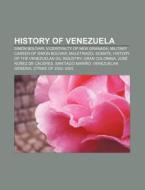 History Of Venezuela: Sim N Bol Var, Vic di Books Llc edito da Books LLC, Wiki Series
