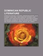 Dominican Republic Literature: Dominican di Books Llc edito da Books LLC, Wiki Series