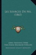 Les Sources Du Nil (1865) di John Hanning Speke edito da Kessinger Publishing