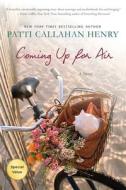 Coming Up for Air di Patti Callahan Henry edito da GRIFFIN