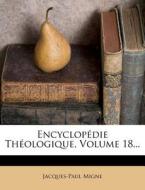 Encyclopedie Theologique, Volume 18... di Jacques-Paul Migne edito da Nabu Press