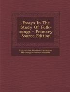 Essays in the Study of Folk-Songs - Primary Source Edition edito da Nabu Press
