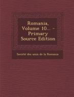 Romania, Volume 10... - Primary Source Edition edito da Nabu Press
