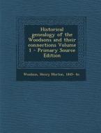 Historical Genealogy of the Woodsons and Their Connections Volume 1 edito da Nabu Press