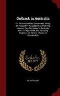 Outback In Australia di Kilroy Harris edito da Andesite Press