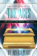 The Completions of the Ages (The Gate, the Door and the Veil) di Donald Peart edito da Lulu.com