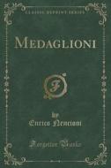 Medaglioni (classic Reprint) di Enrico Nencioni edito da Forgotten Books