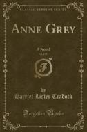 Anne Grey, Vol. 2 Of 3 di Harriet Lister Cradock edito da Forgotten Books