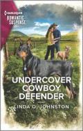 Undercover Cowboy Defender di Linda O. Johnston edito da HARLEQUIN SALES CORP