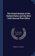 The Postal System Of The United States A di THOMAS C JEFFERIES edito da Lightning Source Uk Ltd