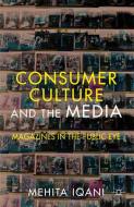 Consumer Culture and the Media di M. Iqani edito da Palgrave Macmillan