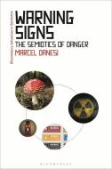 Warning Signs: The Semiotics of Danger di Marcel Danesi edito da BLOOMSBURY ACADEMIC