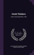 Greek Thinkers di Laurie Magnus, Theodor Gomperz, George Godfrey Berry edito da Palala Press