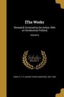 [the Works: Revised & Corrected by the Author, with an Introductory Preface]; Volume 8 edito da WENTWORTH PR