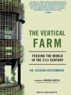 The Vertical Farm: Feeding the World in the 21st Century di Dickson Despommier edito da Tantor Audio