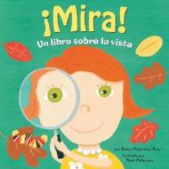 Mira!: Un Libro Sobre la Vista = Look! di Dana Meachen Rau edito da Picture Window Books
