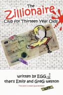 The Zillionaire Club for Thirteen Year Olds di that's Emily and GreG weston Egg edito da Lulu Enterprises, UK Ltd