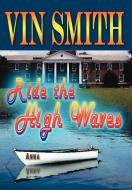 Ride the High Waves di Vin Smith edito da 1st Book Library