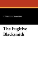 The Fugitive Blacksmith di Charles D. Stewart edito da Wildside Press
