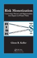 Risk Monetization di Glenn R. Koller edito da Taylor & Francis Ltd
