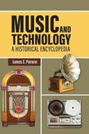 Music And Technology di James E. Perone edito da Greenwood Publishing Group Inc
