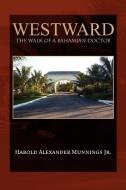 Westward di Harold Munnings edito da Xlibris Corporation