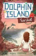 Dolphin Island: Survival di Jenny Oldfield edito da Hachette Children's Group