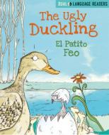 Dual Language Readers: The Ugly Duckling: El Patito Feo di Anne Walter edito da Hachette Children's Group