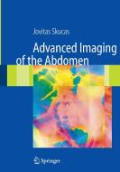 Advanced Imaging of the Abdomen di Jovitas Skucas edito da Springer London