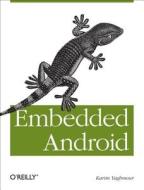 Embedded Android di Karim Yaghmour edito da O'reilly Media, Inc, Usa