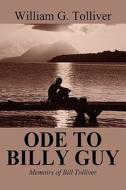 Ode To Billy Guy di William G Tolliver edito da America Star Books