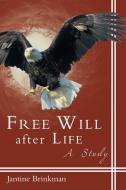 Free Will After Life di Jantine Brinkman edito da Balboa Press