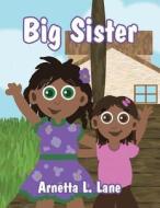 Big Sister di Arnetta L. Lane edito da America Star Books