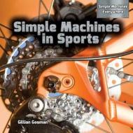 Simple Machines in Sports di Gillian Gosman edito da PowerKids Press