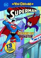 Superman Day Disaster di Steve Korte edito da STONE ARCH BOOKS