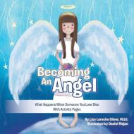 Becoming an Angel di M. Ed. Lisa Laroche Oliver edito da Balboa Press