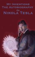 My Inventions di Nikola Tesla edito da Wilder Publications