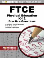 FTCE Physical Education Practice Questions: FTCE Practice Tests and Exam Review for the Florida Teacher Certification Examinations edito da MOMETRIX MEDIA LLC