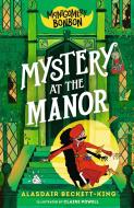 Montgomery Bonbon: Mystery At The Manor di Alasdair Beckett-King edito da Walker Books Ltd