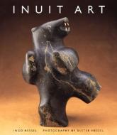Inuit Art: An Introduction di Ingo Hessel edito da Douglas & McIntyre